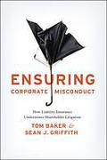 Cover of Ensuring Corporate Misconduct: How Liability Insurance Undermines Shareholder Litigation 