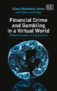Cover of Financial Crime and Gambling in a Virtual World: A New Frontier in Cybercrime