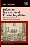 Cover of Enforcing Transnational Private Regulation: A Comparative Analysis of Advertising and Food Safety