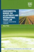 Cover of Environmental Border Tax Adjustments and International Trade Law: Fostering Environmental Protection