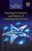 Cover of Framing the Subjects and Objects of Contemporary EU Law