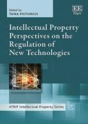 Cover of Intellectual Property Perspectives on the Regulation of New Technologies