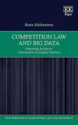 Cover of Competition Law and Big Data: Imposing Access to Information in Digital Markets