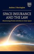 Cover of Space Insurance and the Law: Maximizing Private Activities in Outer Space