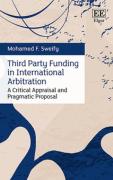 Cover of Third Party Funding in International Arbitration: A Critical Appraisal and Pragmatic Proposal