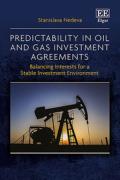 Cover of Predictability in Oil and Gas Investment Agreements: Balancing Interests for a Stable Investment Environment