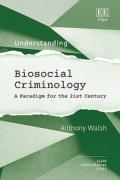 Cover of Understanding Biosocial Criminology: A Paradigm for the 21st Century