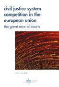Cover of Civil Justice System Competition in the European Union: The Great Race of Courts