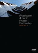 Cover of Privatisation & Public Private Partneship Review 2011/12