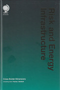 Cover of Risk and Energy Infrastructure: Volume I Cross-Border Dimensions