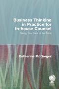 Cover of Business Thinking in Practice for In-House Counsel: Taking Your Seat at the Table