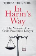 Cover of In Harm&#8217;s Way: The Memoir of a Child Protection Lawyer