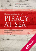 Cover of The Law and Practice of Piracy at Sea: European and International Perspectives (eBook)