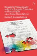 Cover of Sexuality and Transsexuality Under the European Convention on Human Rights: A Queer Reading of Human Rights Law