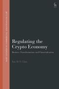 Cover of Regulating the Crypto Economy: Business Transformations and Financialisation