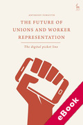 Cover of The Future of Unions and Worker Representation: The Digital Picket Line (eBook)