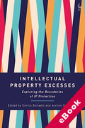 Cover of Intellectual Property Excesses: Exploring the Boundaries of IP Protection (eBook)
