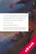Cover of EU Environmental Principles and Scientific Uncertainty before National Courts: The Case of the Habitats Directive (eBook)
