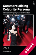Cover of Commercialising Celebrity Persona: Intellectual Property Law and Practice (eBook)