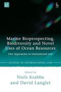 Cover of Marine Bioprospecting, Biodiversity and Novel Uses of Ocean Resources: New Approaches in International Law