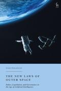 Cover of The New Laws of Outer Space: Ethics, Legislation, and Governance in the Age of Artificial Intelligence