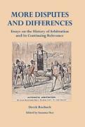 Cover of More Disputes and Differences: Essays on the History of Arbitration and its Continuing Relevance
