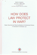 Cover of How Does the Law Protect in War: Cases , Documents and Teaching Materials on Contemporary Practice in International Humanitarian Law
