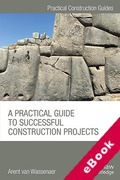 Cover of A Practical Guide to Successful Construction Projects (eBook)