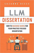 Cover of LLM Dissertation: How To Maximise Marks For Your Practice Focused Dissertation