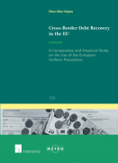 Cover of Cross-Border Debt Recovery in the EU: A Comparative and Empirical Study on the Use of the European Uniform Procedures