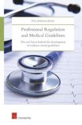 Cover of Professional Regulation and Medical Guidelines: The Real Forces Behind the Development of Evidence-Based Guidelines