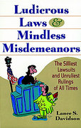 Cover of Ludicrous Laws and Mindless Misdemeanors
