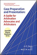 Cover of Case Preparation and Presentation: A Guide for Arbitration Advocates and Arbitrators