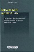 Cover of Between Soft and Hard Law: The Impact of International Social Security Standards on National Social Security Law
