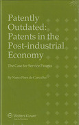 Cover of Patently Outdated: The Patent System in the Post-industrial Economy - The Case for Service Patents