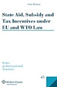 Cover of State Aid, Subsidy and Tax Incentives under EU and WTO law