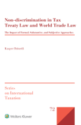 Cover of Non-discrimination in Tax Treaty Law and World Trade Law: The Impact of Formal, Substantive and Subjective Approaches