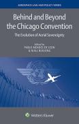 Cover of Behind and Beyond the Chicago Convention: The Evolution of Aerial Sovereignty