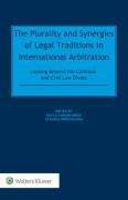 Cover of The Plurality and Synergies of Legal Traditions in International Arbitration: Looking Beyond the Common and Civil Law Divide