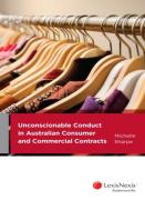 Cover of Unconscionable Conduct in Australian Consumer and Commercial Contracts