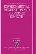 Cover of Environmental Regulation and Economic Growth: The Oxford Law Colloquium