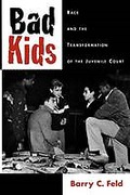 Cover of Bad Kids: Race and the Transformation of the Juvenile Court
