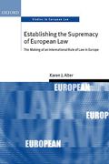 Cover of Establishing the Supremacy of European Law: The Making of an International Rule of Law in Europe