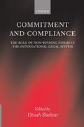 Cover of Commitment and Compliance: The Role of Non-binding Norms in the International Legal System