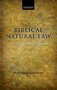 Cover of Biblical Natural Law: A Theocentric and Teleological Approach