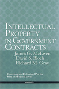 Cover of Intellectual Property in Government Contracts: Protecting and Enforcing IP at the State and Federal Level