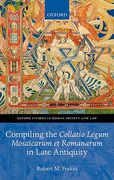 Cover of Compiling the Collatio Legum Mosaicarum Et Romanarum in Late Antiquity