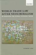 Cover of World Trade Law After Neoliberalism: Reimagining the Global Economic Order