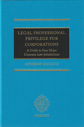Cover of Legal Professional Privilege for Corporations: A Guide to Four Major Common Law Jurisdictions