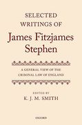 Cover of Selected Writings of James Fitzjames Stephen: A General View of the Criminal Law